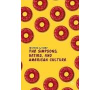 The Simpsons, Satire, And American Culture