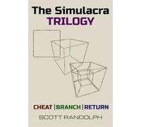 The Simulacra Trilogy: The Complete Series (Cheat, Branch, Return)