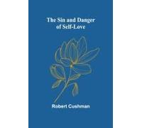 The Sin And Danger Of Self-Love