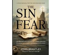 The Sin of Fear: A Field Manual for the Unclenched Heart