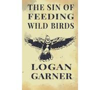 The Sin of Feeding Wild Birds
