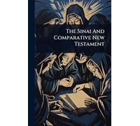 The Sinai And Comparative New Testament