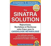 The Sinatra Solution - Rajeunissez, revitalisez et renforcez votre coeur