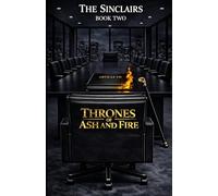 The Sinclairs: Book Two - Thrones of Ash and Fire