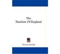 The Sinclairs of England Sinclair, Thomas (Auteur)