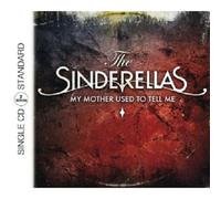 THE SINDERELLAS - MY MOTHER USED TO TELL ME CD SINGLE 2 TRACKS POP NEUF