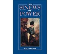 The Sinews of Power War Money and the English State 16881783 by John Brewer Brewer, John (Auteur)
