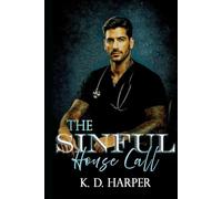 The Sinful House Call: An enemies to lovers, off limits Romance