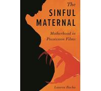 The Sinful Maternal: Motherhood in Possession Films