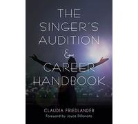 The Singer's Audition & Career Handbook