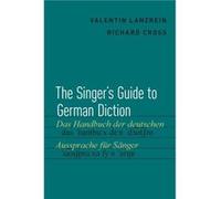 The Singers Guide to German Diction by Cross Richard Faculty Yale School of Music Faculty Yale School of Music Yale University Hardcover Book Cross Richard Faculty Yale School of Music Faculty Yale Sc