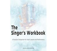 The Singer's Workbook: A Practice Companion for Vocal Lessons and Performance - Ocean Edition