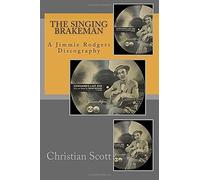 The Singing Brakeman: A Jimmie Rodgers Discography