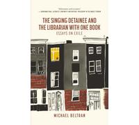 The Singing Detainee and the Librarian with One Book: Essays on Exile