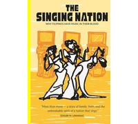 The Singing Nation: Volume 1: Why Do Filipinos Have Music in Their Blood
