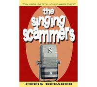 The Singing Scammers: They waste your time. Why not waste theirs?
