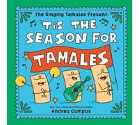 The Singing Tamales Present: 'Tis the Season for Tamales! - Andrea Campos - Sourcebooks Jabberwocky - ebook (ePub) - Livre