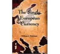 The Single European Currency Wickham, William (Auteur)