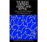 The Single European Market and Beyond by Professor Dennis Swann