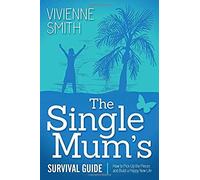 The Single Mum's Survival Guide