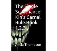The Single Sustenance: Kin's Carnal Rule Book 1,2,3