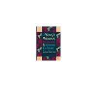 The Single Woman, Modernity, And Literary Culture