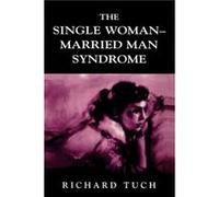 The Single WomanMarried Man Syndrome by Richard Tuch Richard Tuch (Auteur)