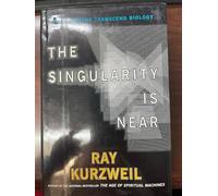 The Singularity Is Near: When Humans Transcend Biology