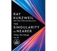 The Singularity Is Nearer: When We Merge with AI