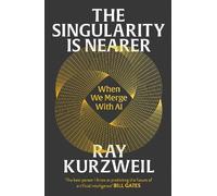 The Singularity is Nearer: When We Merge with AI by Ray Kurzweil [Hardback] NEUF
