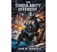 THE SINGULARITY OFFENSIVE: A NOVEL