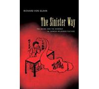 The Sinister Way: The Divine and the Demonic in Chinese Religious Culture by Richard von Glahn (2004-04-20)