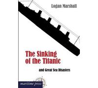 The Sinking Of The Titanic And Great Sea Disasters