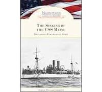 The Sinking of the USS Maine, Milestones in American History Samuel Willard Crompton (Auteur)
