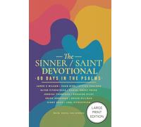 The Sinner / Saint Devotional: 60 Days in the Psalms