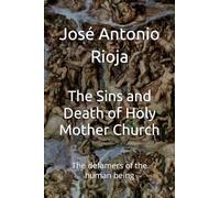 The Sins and Death of Holy Mother Church: The defamers of the human being
