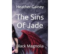 The Sins Of Jade: Black Magnolia