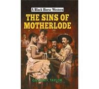 The Sins of Motherlode by Gillian F Taylor Inconnu (Auteur)