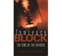 The Sins Of The Fathers (A Matt Scudder Mystery) Lawrence Block (Auteur)