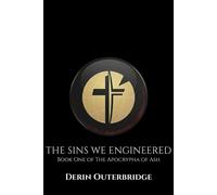 The Sins We Engineered The Apocrypha of Ash, #1 - Derin Outerbridge - Outerbridge Media - ebook (ePub) - Livre