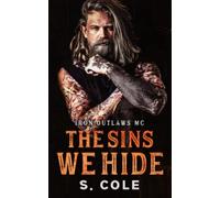 The Sins We Hide: Iron Outlaws MC Book 1