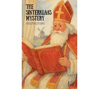 The Sinterklaas Mystery And Other Bilingual Dutch-English Christmas Stories for Children