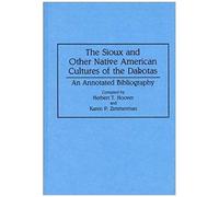 The Sioux And Other Native American Cultures Of The Dakotas