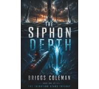 The Siphon Depth: An Alien Ocean Invasion Thriller (The Thirsting Stars Trilogy Book 1)