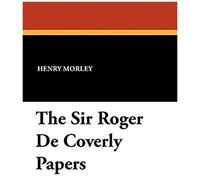The Sir Roger De Coverly Papers