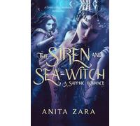 The Siren and Sea-Witch: A Sapphic Romance: A Dark Little Mermaid Retelling