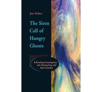The Siren Call of Hungry Ghosts: A Riveting Investigation into Channeling and Spirit Guides