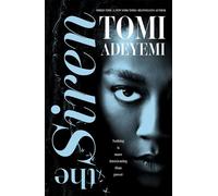 The Siren The explosive dark speculative thriller from the globally bestselling author of Children of Blood and Bone - Tomi Adeyemi - First Ink - ebook (ePub) - Livre