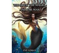 The Siren, The Magic, And The Man