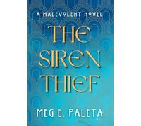 The Siren Thief: A Malevolent Novel